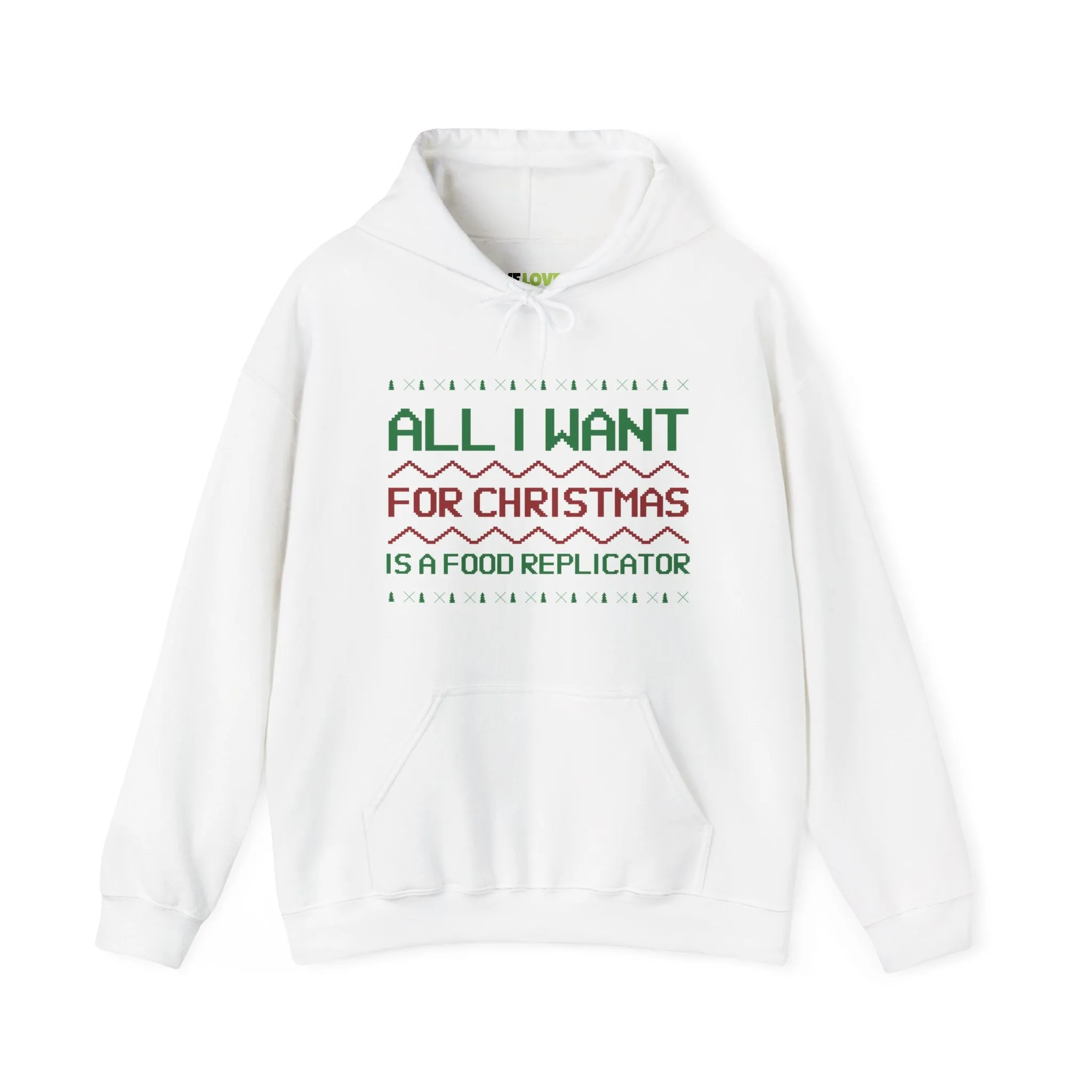 All I Want For Christmas Is A Food Replicator Unisex Hoodie