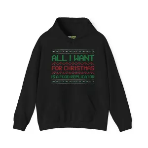All I Want For Christmas Is A Food Replicator Unisex Hoodie