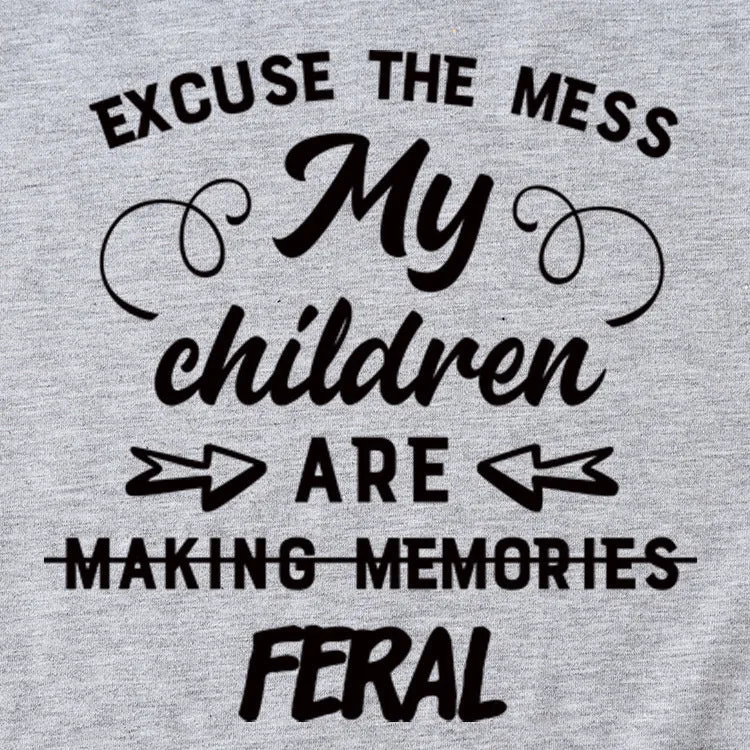 Letter Excuse The Mes My Children Summer Round Neck Short Sleeve T-shirt